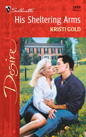 Cover of the book His Sheltering Arms by Delores Fossen, Carla Cassidy, Paula Graves