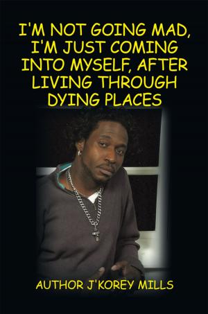 bigCover of the book I'm Not Going Mad, I'm Just Coming into Myself, After Living Through Dying Places by 