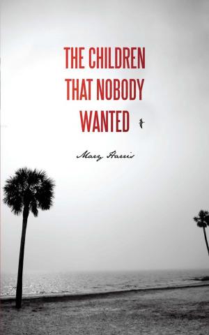 Cover of the book The Children That Nobody Wanted by Dr. Anita Gadhia-Smith