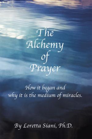Cover of the book The Alchemy of Prayer by Grand Pa Olmstead