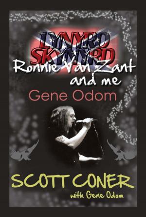 Cover of the book Lynyrd Skynyrd, Ronnie Van Zant, and Me … Gene Odom by Jean Nelson Erichsen