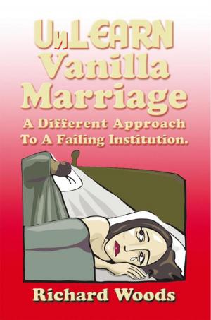 Cover of the book Unlearn Vanilla Marriage by Steven H. Propp