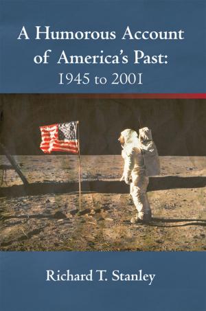 Cover of the book A Humorous Account of America's Past: 1945 to 2001 by Mike Holst