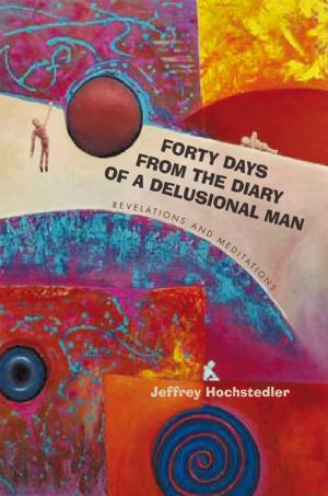 Cover of the book Forty Days from the Diary of a Delusional Man by Derek Cantrell