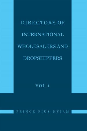 Cover of the book Directory of International Wholesalers and Dropshippers Vol 1 by Sayde Scarlett