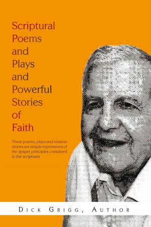 Cover of the book Scriptural Poems and Plays and Powerful Stories of Faith by EE Hunt
