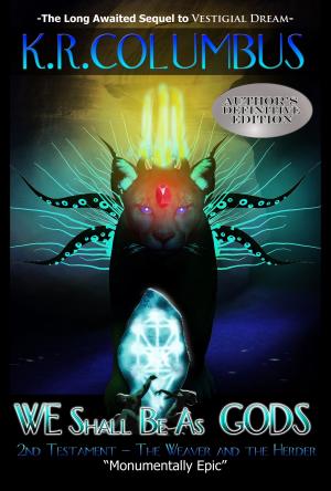 Book cover of WE Shall Be As GODS: 2nd Testament - The Weaver and the Herder