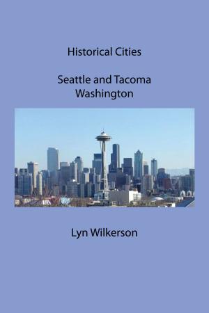 Cover of Historical Cities-Seattle and Tacoma, Washington