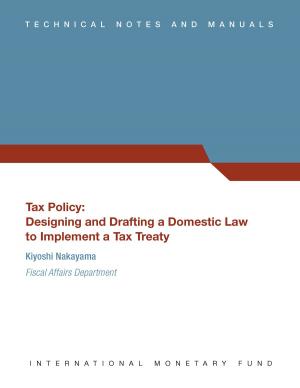 Cover of the book Tax Policy: Designing and Drafting a Domestic Law to Implement a Tax Treaty (EPub) by 