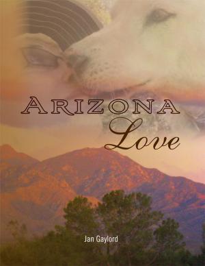 Cover of the book Arizona Love by Calixto P. Anaya