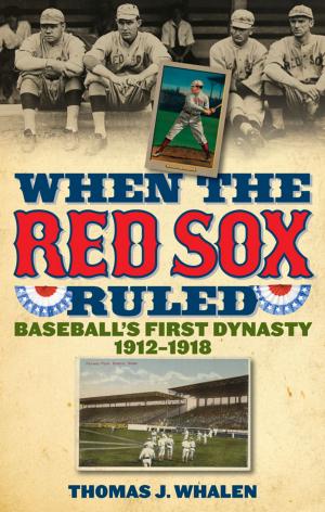 Cover of the book When the Red Sox Ruled by Lewis L. Gould