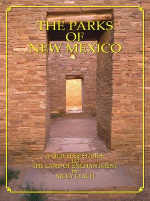 Cover of the book The Parks of New Mexico: A Traveler's Guide To The Land Of Enchantment by Barbara Decker