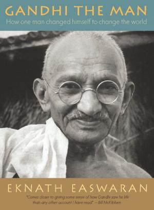 Cover of the book Gandhi the Man by Eknath Easwaran