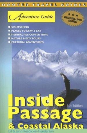 Cover of the book Adventure Guide to the Inside Passage & Coastal Alaska by Henrik Berezin