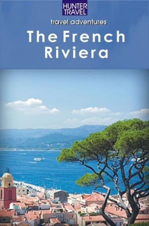 Cover of the book The French Riviera Adventure Guide by Susan Brushaber