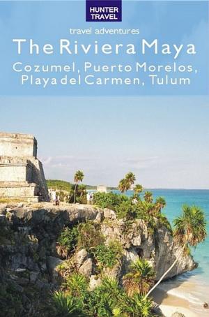 Cover of the book The Riviera Maya - Cozumel, Puerto Morelos, Puerto Aventuras, Akumal, Tulum by Sharon Hamblin