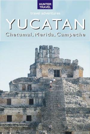 bigCover of the book Yucatan - Chetumal, Merida & Campeche by 