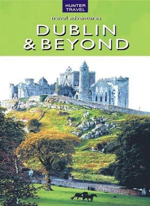 Cover of the book Ireland - Dublin & Beyond by KC Nash