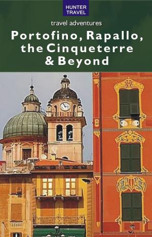 Cover of the book Portofino, Rapallo, the Cinqueterre & Beyond by Emma Jones