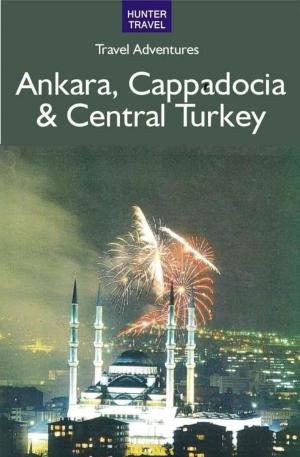 Cover of Ankara, Cappadocia & Central Turkey