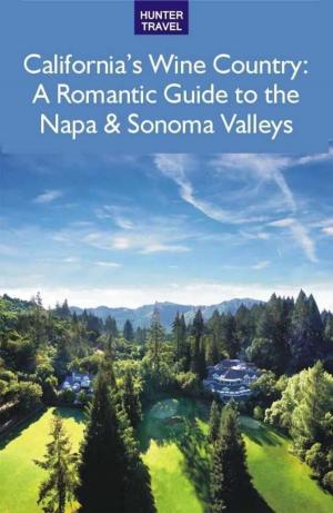 Book cover of California's Wine Country - A Romantic Guide to the Napa & Sonoma Valleys