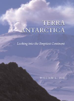 Cover of the book Terra Antarctica by Linda Pace, Jan Jarboe Russell, Eleanor Heartney, Kathryn Kanjo