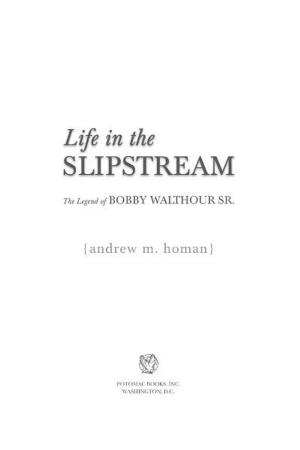Cover of the book Life in the Slipstream: The Legend of Bobby Walthour Sr. by Daniel R. Levitt; Mark L. Armour