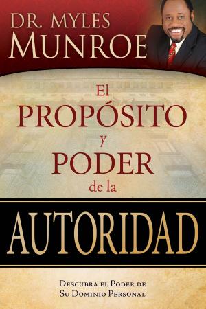 Cover of the book El propósito y poder de la autoridad by Carol A. Brown