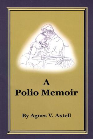 Cover of the book A Polio Memoir by Nancy Slessenger