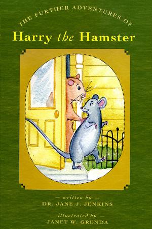 Cover of the book The Further Adventures of Harry the Hamster by Tricia Berry and Danielle Forget Shield