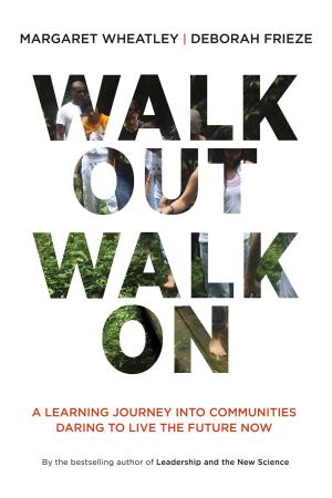Cover of the book Walk Out Walk On by Frederick A. Miller, Judith H. Katz