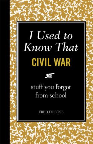 Cover of the book I Used to Know That: Civil War by Liz Vaccariello