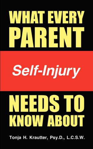 Cover of the book What Every Parent Needs to Know About Self-Injury by Peggy Caruso