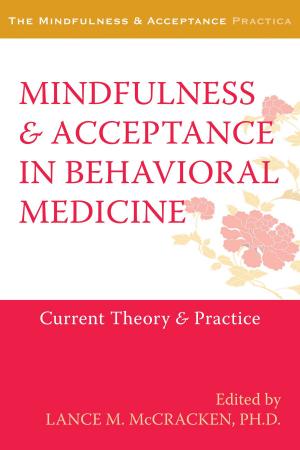 Cover of the book Mindfulness and Acceptance in Behavioral Medicine by Joan Davidson, PhD, Rochelle I. Frank, PhD