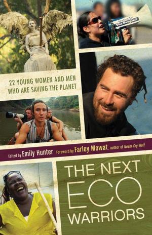 Cover of the book The Next Eco-Warriors: 22 Young Women and Men Who Are Saving the Planet by Barrett, Erin, Mingo, Jack