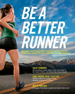 Cover of the book Be a Better Runner by Tom Holland, Amy Goodson, RD, CSSD, LD