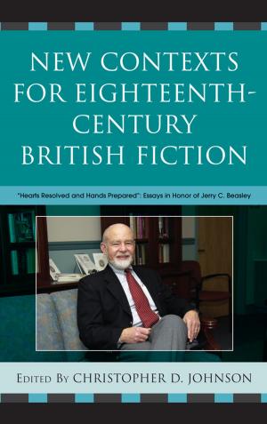 Cover of the book New Contexts for Eighteenth-Century British Fiction by Leonard Barkan, Frances Dolan, Heather Dubrow, Edwin M. Duval, Margaret Ferguson, Barbara Fuchs, Patricia Fumerton, Andrew Hadfield, Patricia Clare Ingham, Andrew McRae, Shannon Miller, James Nohrnberg, Michael O'Connell