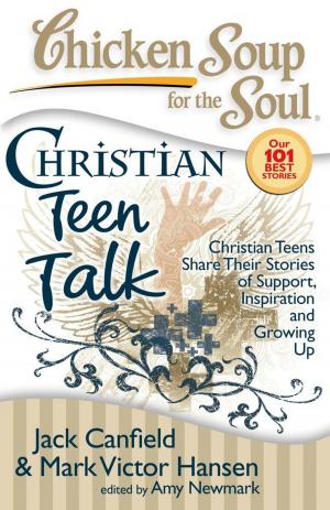 Cover of the book Chicken Soup for the Soul: Christian Teen Talk by Dr. Jeff Brown