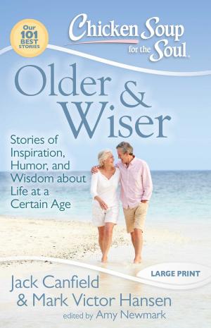 Cover of the book Chicken Soup for the Soul: Older & Wiser by Jack Canfield, Mark Victor Hansen, Amy Newmark