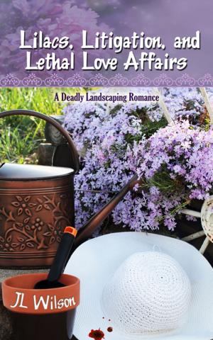 Cover of the book Lilacs, Litigation, and Lethal Love Affairs by Barb Warner Deane