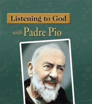 Cover of the book Listening to God with Padre Pio by P. Lothar Hardick, O.F.M.