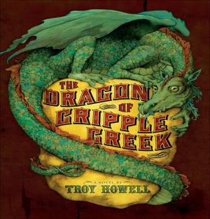 Cover of the book The Dragon of Cripple Creek by Shawn Dahl, Anya Sacharow, Sioux Nesi