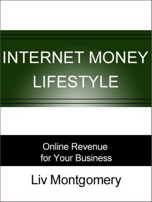 Cover of the book Internet Money Lifestyle: Online Revenue for Your Business by Jennifer Sedlock