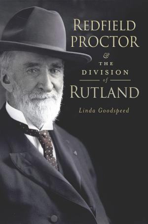 Cover of the book Redfield Proctor and the Division of Rutland by Matthew Thompson, Hilary White