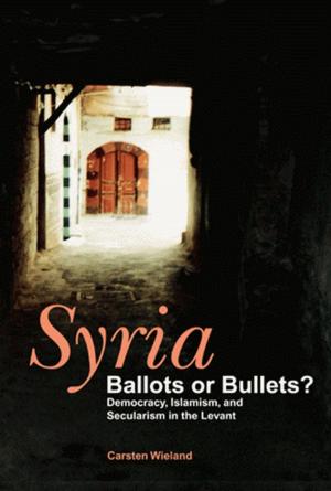 Book cover of Syria: Ballots or Bullets?