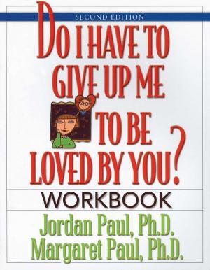 Book cover of Do I Have to Give Up Me to Be Loved by You Workbook