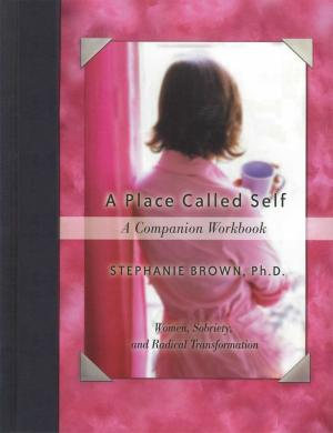 Cover of the book A Place Called Self A Companion Workbook by Melody Beattie