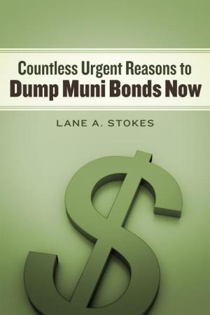 Cover of the book COUNTLESS URGENT REASONS TO DUMP MUNI BONDS NOW by Brian G. Spare, PhD