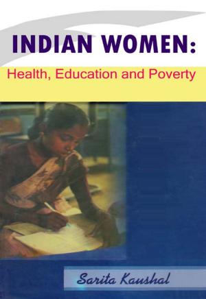 Cover of the book Indian Women Health Education and Poverty by A.K. Singh