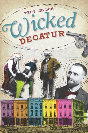 Cover of the book Wicked Decatur by James Shehan
